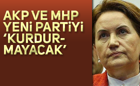 AKŞENER’İN PARTİSİ İÇİN ÇARPICI İDDİA