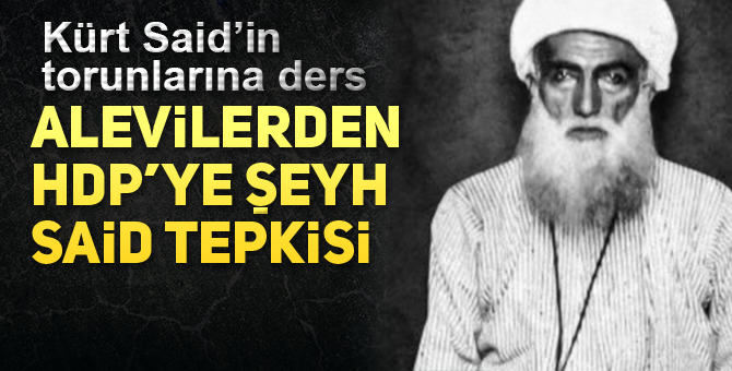 ALEVİLERDEN HDP’YE KÜRT SAİD CEVABI