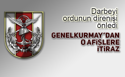 ASKER 15 TEMMUZ AFİŞLERİNDEN RAHATSIZ