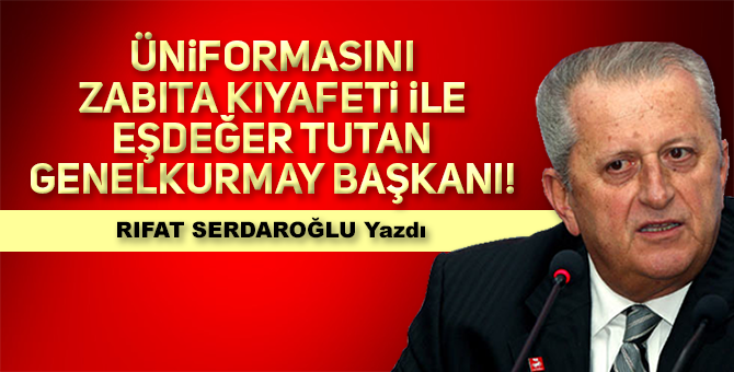 GENELKURMAY BAŞKANI DENEN ZAT!
