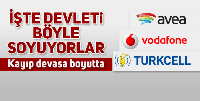 GSM OPERATÖRLERİNİN MİLYARLIK VERGİ OYUNU