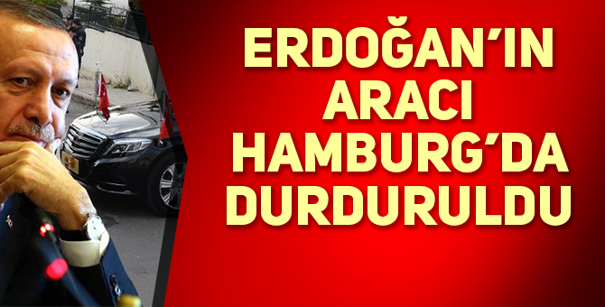 ERDOĞAN ALMANYA’DA DURDURULDU