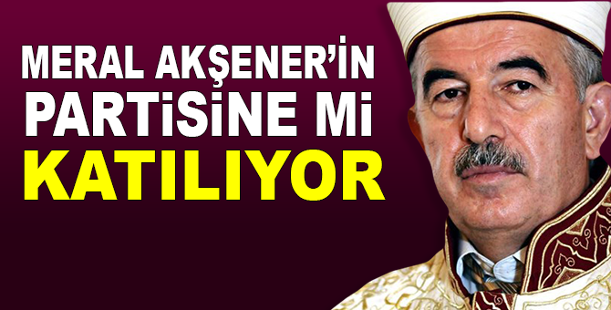 “Akşener’in partisinde yer alacak” iddiasına yanıt