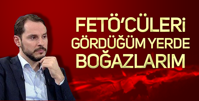 Berat Albayrak: Boğmamak için sabırlı olmak lazım