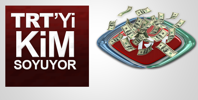 TRT para içinde yüzüyor