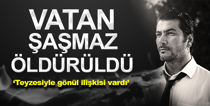 Vatan Şaşmaz Conrad otelde öldürüldü