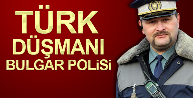 Bulgar polisi, Türk gurbetçi aileyi darp etti!