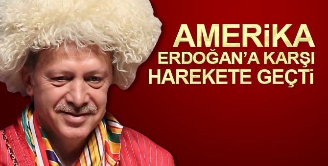 ABD Erdoğan’a karşı harekete geçti
