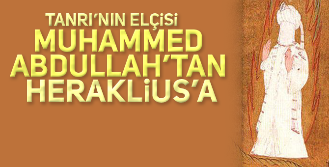 İŞTE HAZRETİ MUHAMMED’İN MEKTUBU!..