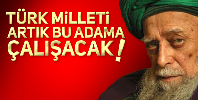 NAKŞİBENDİ TARİKATININ GİDERLERİNİ TÜRK MİLLETİ KARŞILAYACAK