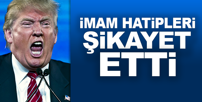 Donald Trump’tan imam hatip çıkışı