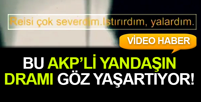 Ortalığı sallayan video: Yandaşlık pişmanlıktır!