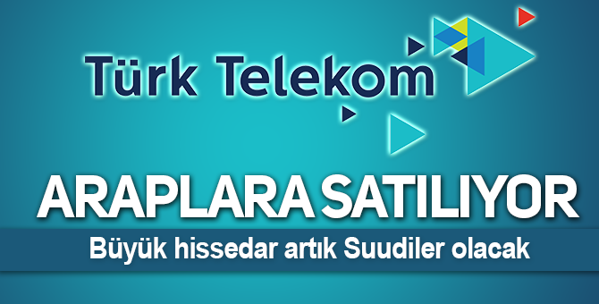 Suudilerde bayram başladı: Türk Telekom’u alıyorlar