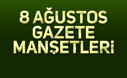 BUGÜN GAZETELER NE YAZDI