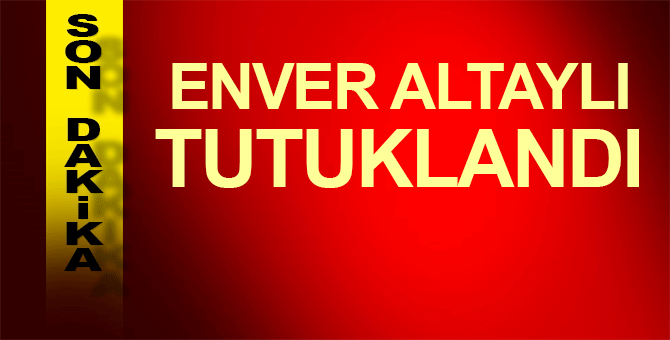 Eski MİT mensubu Enver Altaylı tutuklandı