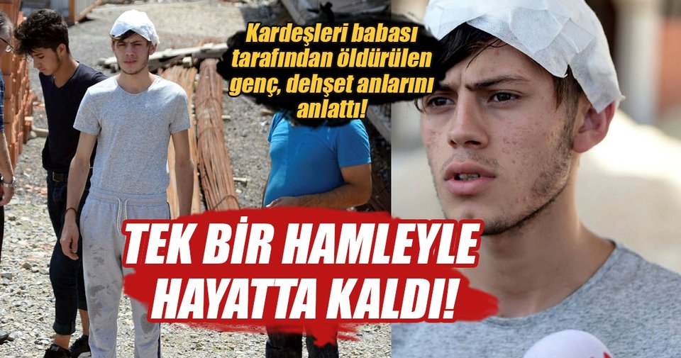 Babasının elinden kurtulan genç konuştu…