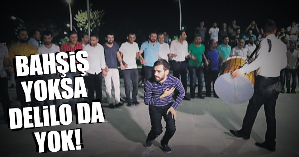Bahşiş yoksa delilo da yok!