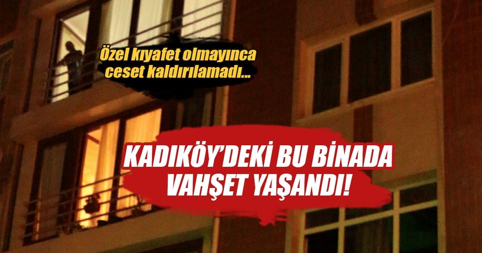 Deforme olan ceset 8 saat sonra Adli Tıp Kurumu’na kaldırıldı