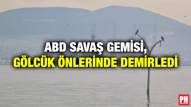 ABD Savaş Gemisi, Gölcük Önlerinde Demirledi