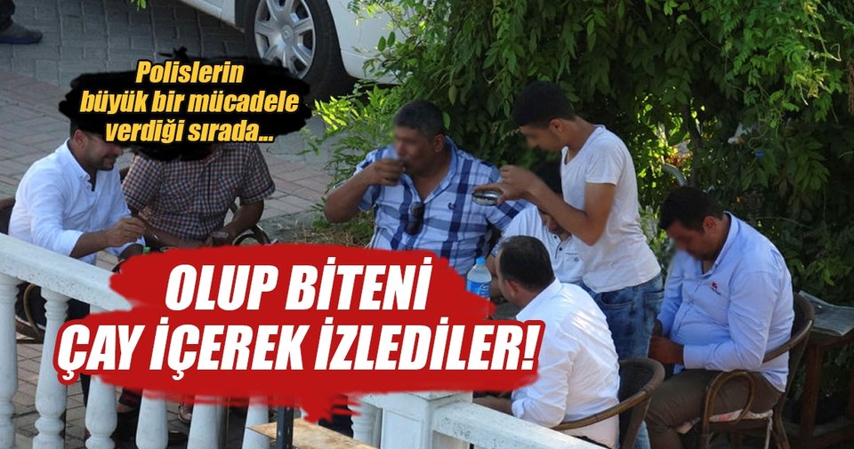 İntihar girişimini çay içerek izlediler