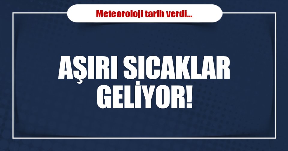İstanbul’a aşırı sıcak geliyor