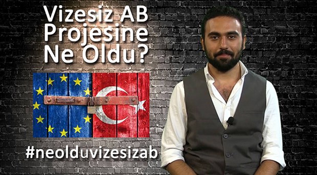 Ne Oldu’da bu hafta: Vizesiz AB projesine ne oldu?