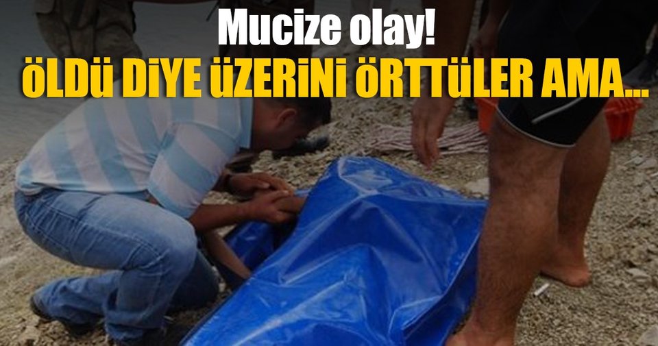 Öldü diye üzerini örttüler ama…
