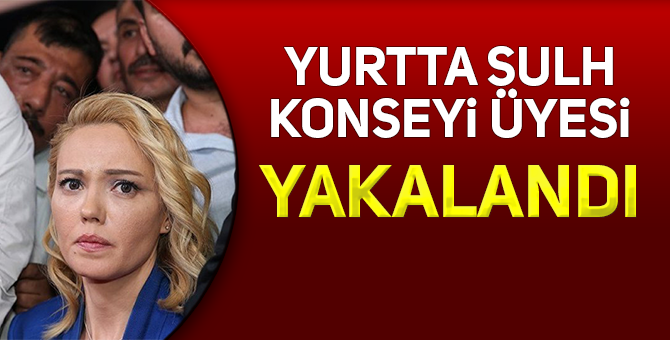 Yurtta Sulh Konseyi üyesi Antalya’da yakalandı