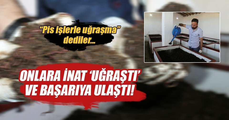 ‘Pis işlerle uğraşma’ diyenlere inat başarıyı yakaladı