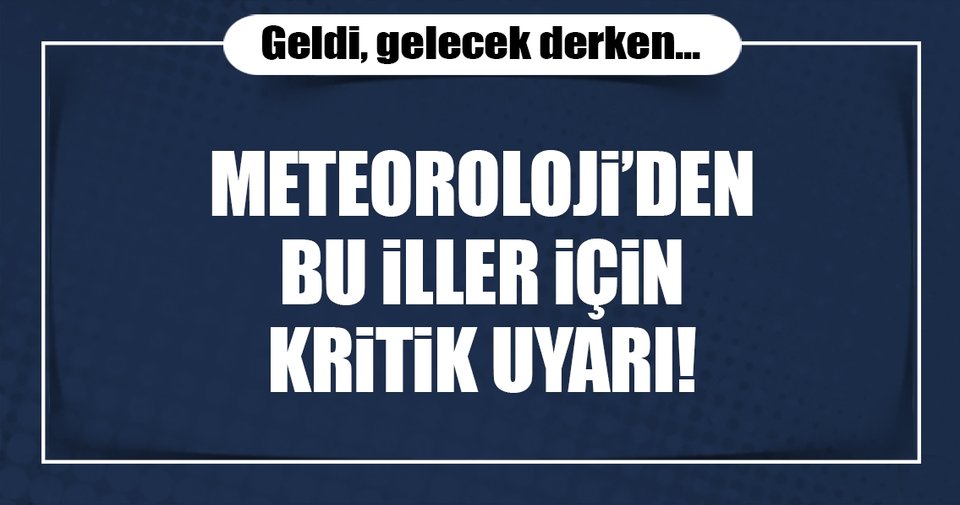Son dakika: Meteorolojiden yağış uyarısı!