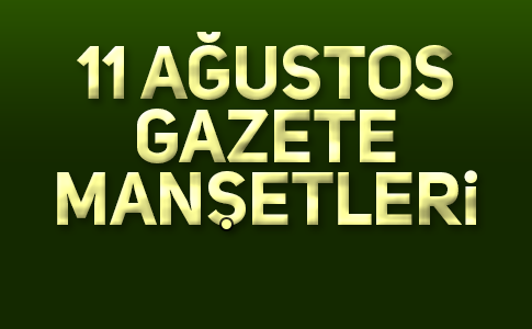 BÜTÜN GAZETE MANŞETLERİ