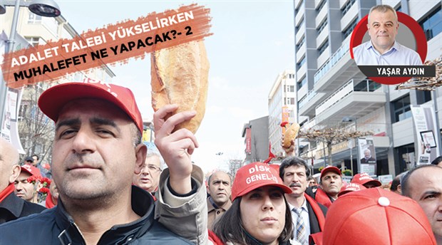 Yazı Dizisi -2: Adalet talebi yükselirken muhalafet ne yapacak?