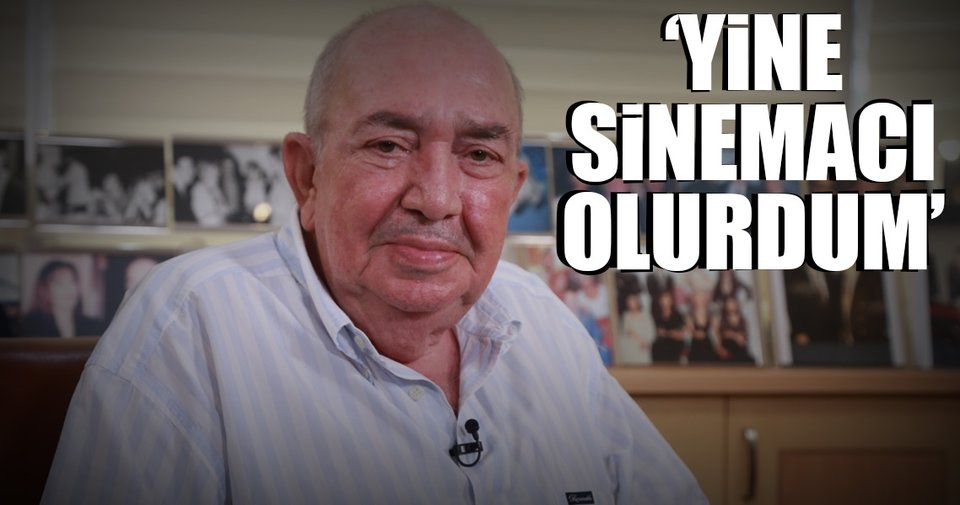 ‘Yine sinemacı olurdum’