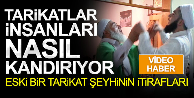 Tarikatlar insanları nasıl kandırıyor? Eski şeyhin itirafları!