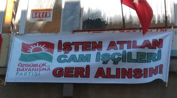 ÖDP: İşten atılan cam işçileri işe geri alınsın
