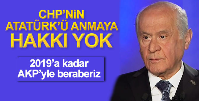 Devlet Bahçeli: CHP’nin Atatürk’ü anmaya hakkı yok