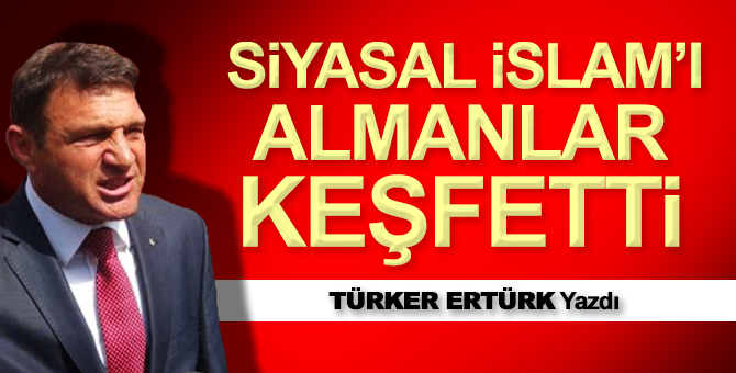Siyasal İslam’ı Almanlar keşfetti