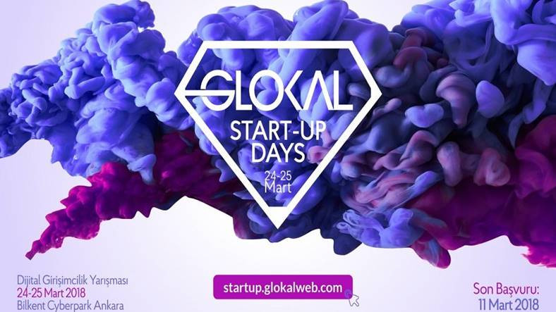 Glokal Start-Up Days 24-25 Mart'ta Bilkent Cyberpark'ta!