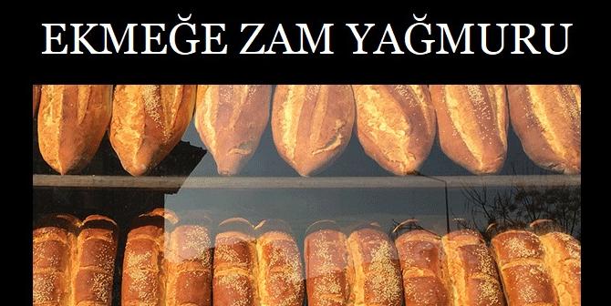 EKMEĞE ZAM YAĞMURU