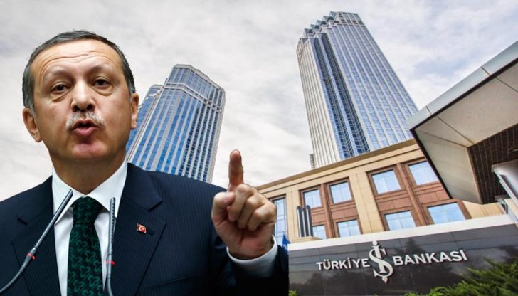 14 AY ÖNCE YAZMIŞTIK, ERDOĞAN İŞ BANKASINA EL KOYUYOR