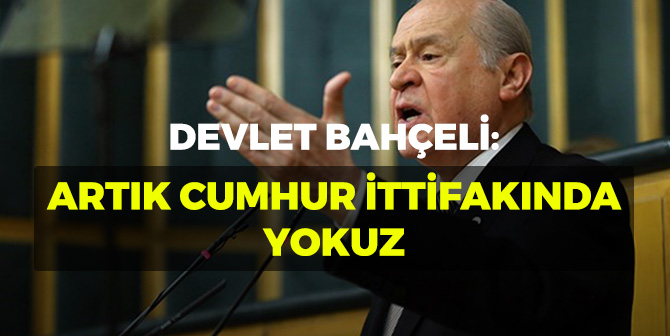 SON DAKİKA: BAHÇELİ İPLERİ KOPARDI