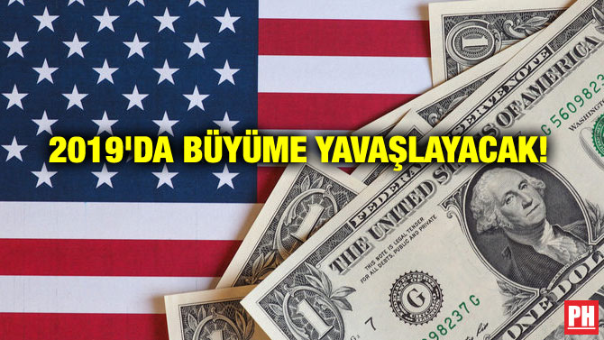 2019’DA BÜYÜME YAVAŞLAYACAK!