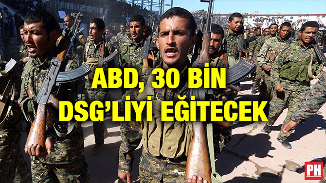 ABD, 30 BİN DSG’LİYİ EĞİTECEK