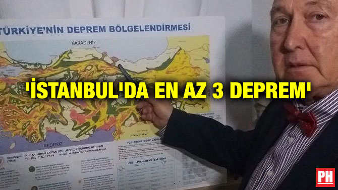 ‘İSTANBUL’DA EN AZ 3 DEPREM’