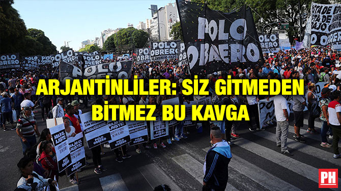 ARJANTİNLİLER: SİZ GİTMEDEN BİTMEZ BU KAVGA