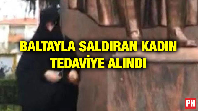 BALTAYLA SALDIRAN KADIN TEDAVİYE ALINDI