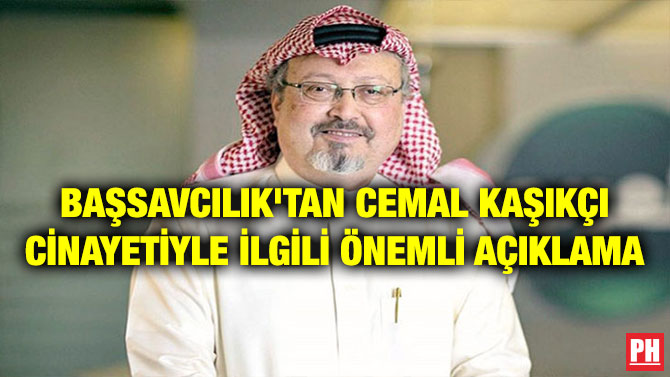 BAŞSAVCILIK’TAN CEMAL KAŞIKÇI CİNAYETİYLE İLGİLİ ÖNEMLİ AÇIKLAMA