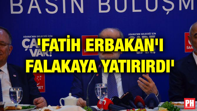 ‘FATİH ERBAKAN’I FALAKAYA YATIRIRDI’