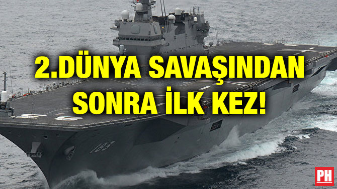 2.DÜNYA SAVAŞINDAN SONRA İLK KEZ!