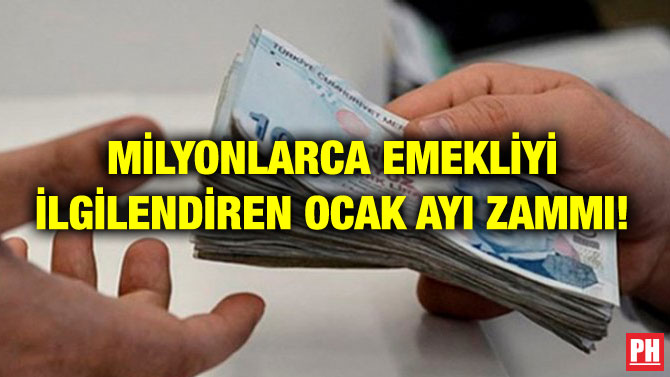 MİLYONLARCA EMEKLİYİ İLGİLENDİREN OCAK AYI ZAMMI!